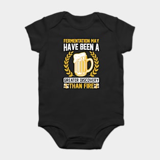 Fermentation May Have Been A Greater Discovery Than Fire T Shirt For Women Men Baby Bodysuit